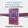 L'ART D'AMOUR ET D'ETRE AIME(E)