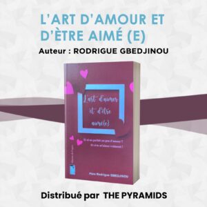 L'ART D'AMOUR ET D'ETRE AIME(E)